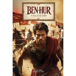 Wallace, Lew Ben-Hur: A Tale of the Christ Wallace, Lew Ben-Hur: A Tale of the Christ