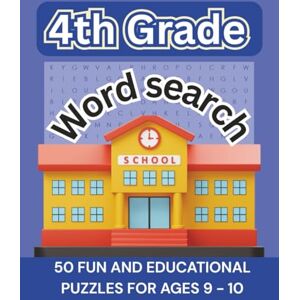 Sunderland Spelling Word Search for 4th Graders: 50 Fun Puzzles to Practice Grade 4 Spelling Words and Build Vocabulary Educational Workbook for Ages 9–10 Sunderland Spelling Word Search for 4th Graders: 50 Fun Puzzles to Practice Grade 4 Spelling Words and Build Vocabulary Educational Workbook for Ages 9–10