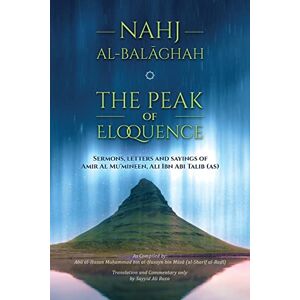 Abi Talib, Ali Bin Nahj al-Balaghah- The Peak of Eloquence Abi Talib, Ali Bin Nahj al-Balaghah- The Peak of Eloquence