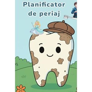 Kinga, Tuiu- Nagy Toothbrus planner RO: Planificator de periaj Kinga, Tuiu- Nagy Toothbrus planner RO: Planificator de periaj