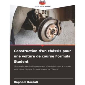 Kordaß, Raphael Construction d'un châssis pour une voiture de course Formula Student: Ce travail traite du développement d'un châssis pour le premier véhicule de l'équipe Formula Student de Chemnitz Kordaß, Raphael Construction d'un châssis pour une voiture de course Formula Student: Ce travail traite du développement d'un châssis pour le premier véhicule de l'équipe Formula Student de Chemnitz