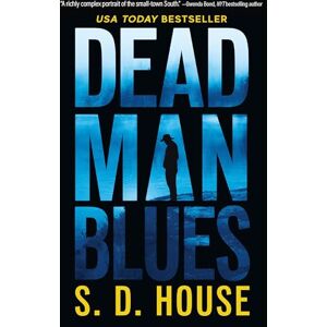 S. D. House Dead Man's Blues: A Novel S. D. House Dead Man's Blues: A Novel