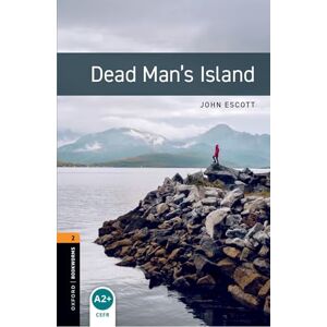 Escott, John Oxford Bookworms Library: Level 2: Dead Man's Island audio pack Escott, John Oxford Bookworms Library: Level 2: Dead Man's Island audio pack