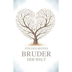 Lang, Sophia Für den besten Bruder der Welt: 50 liebevolle Botschaften an deinen Bruder. Jedes Wort drückt Wertschätzung und Ermutigung aus. Perfekt für ... wie viel er dir bedeutet. (Familienbande) Lang, Sophia Für den besten Bruder der Welt: 50 liebevolle Botschaften an deinen Bruder. Jedes Wort drückt Wertschätzung und Ermutigung aus. Perfekt für ... wie viel er dir bedeutet. (Familienbande)