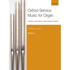Oxford Service Music for Organ: Manuals only, Book 2 Oxford Service Music for Organ: Manuals only, Book 2