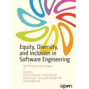 Equity, Diversity, and Inclusion in Software Engineering: Best Practices and Insights Equity, Diversity, and Inclusion in Software Engineering: Best Practices and Insights
