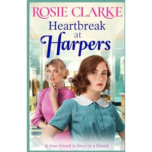 Clarke, Rosie Heartbreak at Harpers: Another instalment in the emotional, uplifting Harpers series from BESTSELLER Rosie Clarke (Welcome To Harpers Emporium, 8) Clarke, Rosie Heartbreak at Harpers: Another instalment in the emotional, uplifting Harpers series from BESTSELLER Rosie Clarke (Welcome To Harpers Emporium, 8)