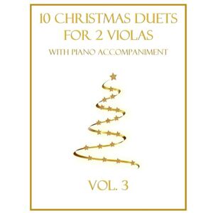 Dockery, B. C. 10 Christmas Duets for 2 Violas with Piano Accompaniment: Vol. 3 Dockery, B. C. 10 Christmas Duets for 2 Violas with Piano Accompaniment: Vol. 3
