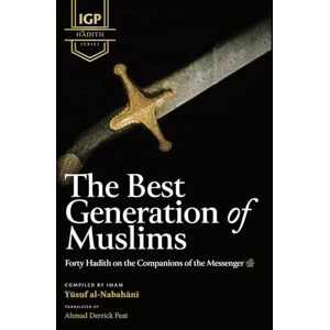 Al-Nabahani, Imam Yusuf The Best Generation of Muslims (HB) Al-Nabahani, Imam Yusuf The Best Generation of Muslims (HB)