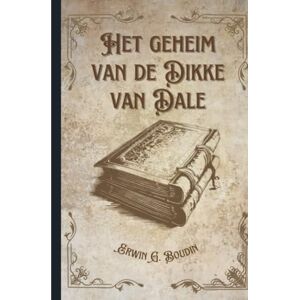 Boudin, Erwin Het geheim van De Dikke van Dale,: Een reis door het verleden, Boudin, Erwin Het geheim van De Dikke van Dale,: Een reis door het verleden,