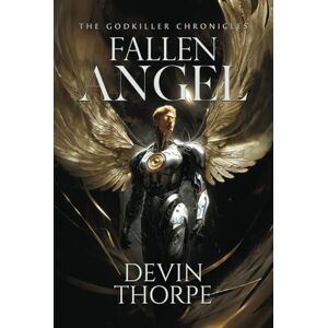 Thorpe, Devin Fallen Angel (The Godkiller Chronicles) Thorpe, Devin Fallen Angel (The Godkiller Chronicles)