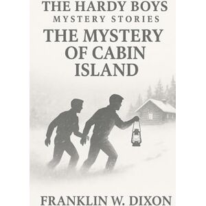Dixon, Franklin W. The Hardy Boys: The Mystery of Cabin Island (Book 8) Dixon, Franklin W. The Hardy Boys: The Mystery of Cabin Island (Book 8)
