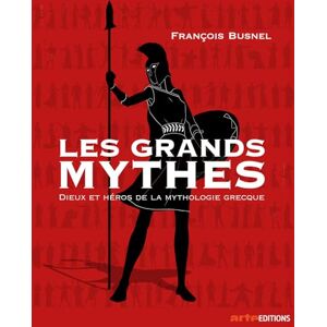 BUSNEL, François Les grands mythes: Dieux et héros de la mythologie grecque BUSNEL, François Les grands mythes: Dieux et héros de la mythologie grecque