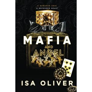 Oliver, Isa Mafia And Angel: A Single Dad Enemies to Lovers Romance (Marchiano & Petrov Mafia Romance Series) Oliver, Isa Mafia And Angel: A Single Dad Enemies to Lovers Romance (Marchiano & Petrov Mafia Romance Series)