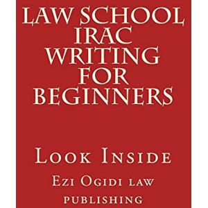 law publishing, Ezi Ogidi Law School IRAC Writing For Beginners: Look Inside law publishing, Ezi Ogidi Law School IRAC Writing For Beginners: Look Inside