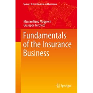 Maggioni, Massimiliano Fundamentals of the Insurance Business (Springer Texts in Business and Economics) Maggioni, Massimiliano Fundamentals of the Insurance Business (Springer Texts in Business and Economics)