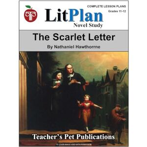 Publications, Teacher's Pet The Scarlet Letter LitPlan Novel Study (LitPlan Novel Study Units) Publications, Teacher's Pet The Scarlet Letter LitPlan Novel Study (LitPlan Novel Study Units)