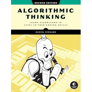 Daniel Zingaro Algorithmic Thinking, 2nd Edition: Learn Algorithms to Level Up Your Coding Skills Daniel Zingaro Algorithmic Thinking, 2nd Edition: Learn Algorithms to Level Up Your Coding Skills
