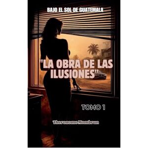 Castor, Marie Dachekar BAJO EL SOL DE GUATEMALA Tomo 1: LA ELEGANCIA DEL VICIO (1) Castor, Marie Dachekar BAJO EL SOL DE GUATEMALA Tomo 1: LA ELEGANCIA DEL VICIO (1)