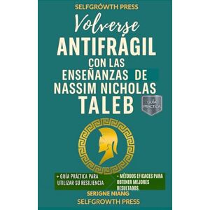 niang, serigne Volverse antifrágil con las enseñanzas de Nassim Nicholas Taleb niang, serigne Volverse antifrágil con las enseñanzas de Nassim Nicholas Taleb