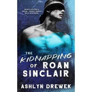 Drewek, Ashlyn The Kidnapping of Roan Sinclair (The Solnyshko Duet) Drewek, Ashlyn The Kidnapping of Roan Sinclair (The Solnyshko Duet)