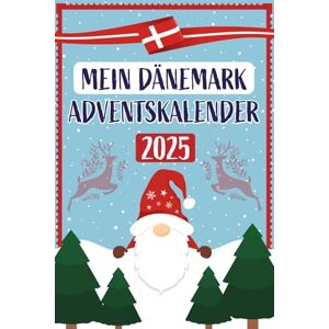 Mayer, Emma Mein Dänemark-Adventskalender: 24 Fakten, dänische Traditionen und nordische Mythen – das perfekte Geschenk für Dänemark-Fans Mayer, Emma Mein Dänemark-Adventskalender: 24 Fakten, dänische Traditionen und nordische Mythen – das perfekte Geschenk für Dänemark-Fans