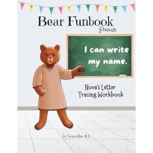 Allen, Teresa Bear Funbook Presents I Can Write My Name Nova’s Personalized Letter Tracing Workbook (Personalized Letter Tracing Workbooks) Allen, Teresa Bear Funbook Presents I Can Write My Name Nova’s Personalized Letter Tracing Workbook (Personalized Letter Tracing Workbooks)
