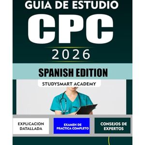 Academy, StudySmart GUÍA DE ESTUDIO CPC 2026: Preparación paso a paso para aprobar el examen con confianza Academy, StudySmart GUÍA DE ESTUDIO CPC 2026: Preparación paso a paso para aprobar el examen con confianza