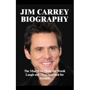 RUSSELL, JAMES F. JIM CARREY BIOGRAPHY: The Man Who Made the World Laugh and Then Searched for Himself RUSSELL, JAMES F. JIM CARREY BIOGRAPHY: The Man Who Made the World Laugh and Then Searched for Himself