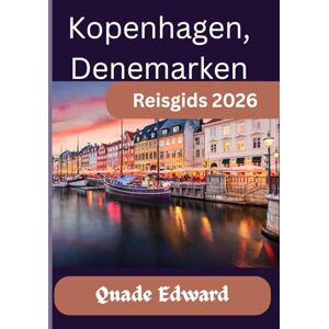 Edward, Quade Kopenhagen, Denemarken Reisgids 2026: Ontdek het beste van Kopenhagen: bezienswaardigheden, levensstijl en lokale geheimen Edward, Quade Kopenhagen, Denemarken Reisgids 2026: Ontdek het beste van Kopenhagen: bezienswaardigheden, levensstijl en lokale geheimen