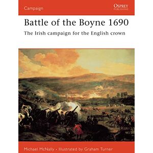 McNally, Michael Battle of the Boyne 1690: The Irish campaign for the English crown: No.160 McNally, Michael Battle of the Boyne 1690: The Irish campaign for the English crown: No.160
