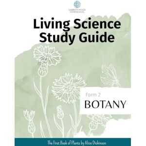 Williams, Nicole J SMH Form 2 Botany: Accompanying the book The First Book of Plants by Alice Dickinson (SMH Living Science Form 2 Guides (elementary school)) Williams, Nicole J SMH Form 2 Botany: Accompanying the book The First Book of Plants by Alice Dickinson (SMH Living Science Form 2 Guides (elementary school))