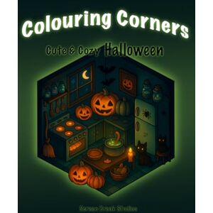 Studios, Screen Break Colouring Corner: Cute & Cozy Halloween: Cuteb & Cozy Halloween Colouring Book For All Ages Studios, Screen Break Colouring Corner: Cute & Cozy Halloween: Cuteb & Cozy Halloween Colouring Book For All Ages