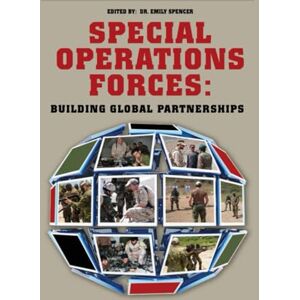 Canadian Defence Academy Press Special Operations Forces: Building Global Partnerships Canadian Defence Academy Press Special Operations Forces: Building Global Partnerships