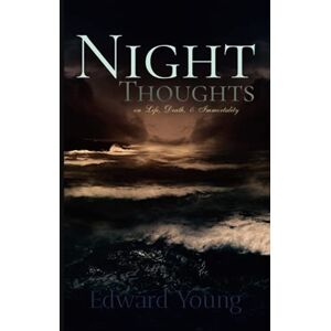 Young, Edward Edward Young Classics: Night Thoughts: (With numbered poetry lines) Young, Edward Edward Young Classics: Night Thoughts: (With numbered poetry lines)