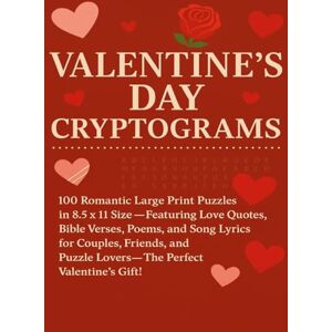 Books, Sweetheart Valentine’s Day Cryptograms: 100 Romantic Large Print Puzzles in 8.5x11 Size — Featuring Love Quotes, Bible Verses, Poems, and Song Lyrics for ... Puzzle Lovers — The Perfect Valentine’s Gift! Books, Sweetheart Valentine’s Day Cryptograms: 100 Romantic Large Print Puzzles in 8.5x11 Size — Featuring Love Quotes, Bible Verses, Poems, and Song Lyrics for ... Puzzle Lovers — The Perfect Valentine’s Gift!