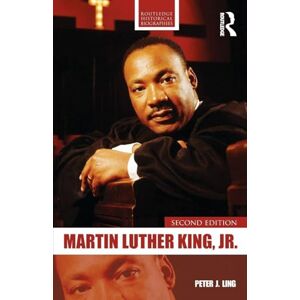 Ling, Peter Martin Luther King, Jr. (Routledge Historical Biographies) Ling, Peter Martin Luther King, Jr. (Routledge Historical Biographies)
