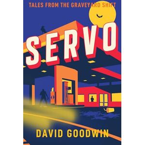 Goodwin, David Servo: Tales from the Graveyard Shift Goodwin, David Servo: Tales from the Graveyard Shift