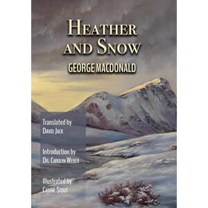 MacDonald, George Heather and Snow (Translated): Scots-English Edition MacDonald, George Heather and Snow (Translated): Scots-English Edition