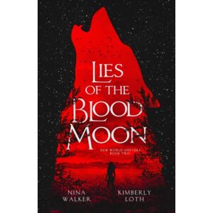Walker, Nina Lies of the Blood Moon (New World Shifters) Walker, Nina Lies of the Blood Moon (New World Shifters)