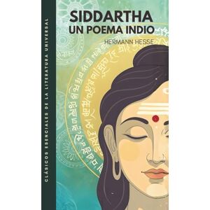 Hesse, Hermann Siddhartha: Traducción literal del original. Versión íntegra. Edición ilustrada Hesse, Hermann Siddhartha: Traducción literal del original. Versión íntegra. Edición ilustrada