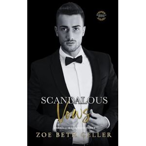 Geller, Zoe Beth Scandalous Vows (Borrelli Mafia) Geller, Zoe Beth Scandalous Vows (Borrelli Mafia)