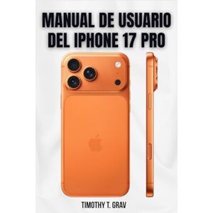 H. Moore, Donna MANUAL DE USUARIO DEL IPHONE 17 PRO: Tu guía completa de 2026 sobre funciones ocultas, fotografía profesional y productividad H. Moore, Donna MANUAL DE USUARIO DEL IPHONE 17 PRO: Tu guía completa de 2026 sobre funciones ocultas, fotografía profesional y productividad