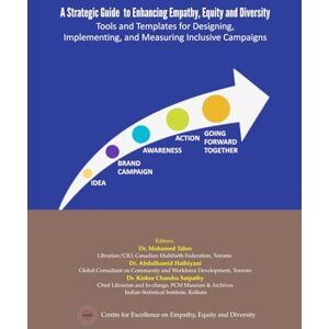 Taher, Dr. Mohamed A Strategic Guide to Enhancing Empathy, Equity, and Diversity: Tools and Templates for Designing, Implementing, and Measuring Inclusive Campaigns Taher, Dr. Mohamed A Strategic Guide to Enhancing Empathy, Equity, and Diversity: Tools and Templates for Designing, Implementing, and Measuring Inclusive Campaigns