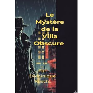 Rusch, Dominique Le Mystère de la Villa Obscure Rusch, Dominique Le Mystère de la Villa Obscure
