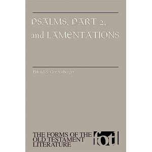 Gerstenberger, Erhard S. Psalms, Part 2 and Lamentations: 0015 (Forms of Old Testament Literature) Gerstenberger, Erhard S. Psalms, Part 2 and Lamentations: 0015 (Forms of Old Testament Literature)