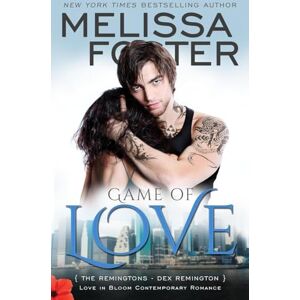 Foster, Melissa Game of Love (Love in Bloom: The Remingtons, Book 1): The Remingtons, Book 1): Dex Remington Foster, Melissa Game of Love (Love in Bloom: The Remingtons, Book 1): The Remingtons, Book 1): Dex Remington
