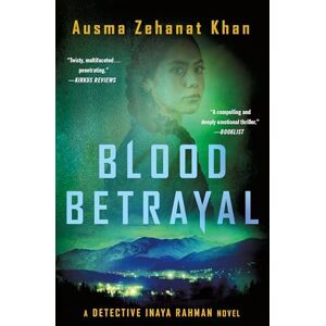 Khan, Ausma Zehanat Blood Betrayal: A Detective Inaya Rahman Novel: 2 (Blackwater Falls Series) Khan, Ausma Zehanat Blood Betrayal: A Detective Inaya Rahman Novel: 2 (Blackwater Falls Series)