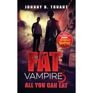Truant, Johnny B. Fat Vampire 3: All You Can Eat Truant, Johnny B. Fat Vampire 3: All You Can Eat