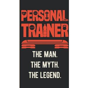 Supply, Emily Helene Personal Trainer The Man The Myth The Legend: Personal Trainer Gifts Funny Appreciation & Thank You Blank Lined Notebook Journal (Personal Trainer Gifts For Men) Supply, Emily Helene Personal Trainer The Man The Myth The Legend: Personal Trainer Gifts Funny Appreciation & Thank You Blank Lined Notebook Journal (Personal Trainer Gifts For Men)